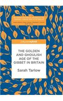 Golden and Ghoulish Age of the Gibbet in Britain