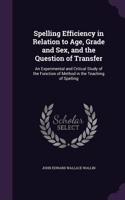 Spelling Efficiency in Relation to Age, Grade and Sex, and the Question of Transfer