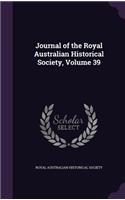 Journal of the Royal Australian Historical Society, Volume 39