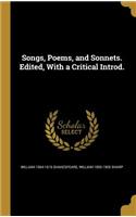 Songs, Poems, and Sonnets. Edited, with a Critical Introd.