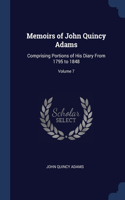 Memoirs of John Quincy Adams: Comprising Portions of His Diary From 1795 to 1848; Volume 7