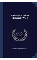 A History Of Indian Philosophy Vol I