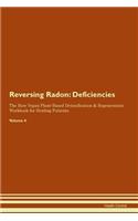 Reversing Radon: Deficiencies The Raw Vegan Plant-Based Detoxification & Regeneration Workbook for Healing Patients.Volume 4