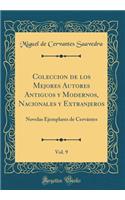 Coleccion de Los Mejores Autores Antiguos Y Modernos, Nacionales Y Extranjeros, Vol. 9