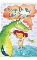 Frogs Do Not Like Dragons: Blue Banana(Banana Books)