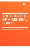 The Conceits of a General Lover