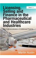 Licensing, Selling and Finance in the Pharmaceutical and Healthcare Industries