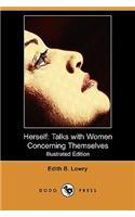 Herself: Talks with Women Concerning Themselves (Illustrated Edition) (Dodo Press)(English)