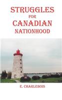 Struggles for Canadian Nationhood