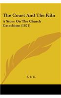 Court And The Kiln: A Story On The Church Catechism (1871)