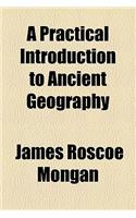A Practical Introduction to Ancient Geography: (English)