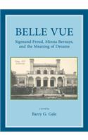 Belle Vue: Sigmund Freud, Minna Bernays, and the Meaning of Dreams