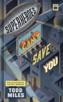 Superheroes Canat Save You