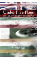 Under Five Flags: Life Like a Turbulent River Flows(English)