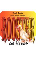 Rooster Lost His Crow