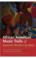 The African American Trails of Eastern North Carolina