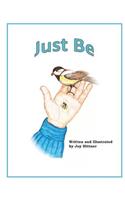 Just Be