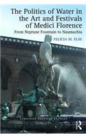 The Politics of Water in the Art and Festivals of Medici Florence