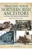 Tracing Your Northern Irish Ancestors: A Guide for Family Historians - Second Edition