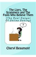 Liars, The Scammers and The Fools Who Believe Them