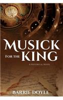 Musick for the King: A Historical Novel