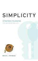 Simplicity: Strategic Planning for Business and Life