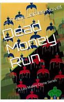 Dead Money Run