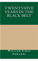Twenty-Five Years in the Black Belt