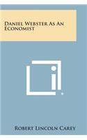 Daniel Webster as an Economist