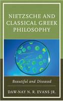 Nietzsche and Classical Greek Philosophy