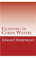 Fighting in Cuban Waters