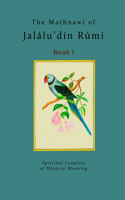 Mathnawí of Jalálu'dín Rúmí - Book 1