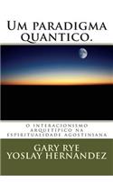 Um paradigma quantico.