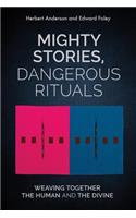Mighty Stories, Dangerous Rituals