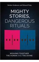 Mighty Stories, Dangerous Rituals