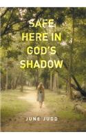 Safe Here In God's Shadow: (English)
