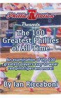 Phillies Nation Presents The 100 Greatest Phillies of All Time