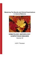 Mastering The Boards and Clinical Examinations In Internal Medicine - Hematology, Nephrology, Infectious Diseases