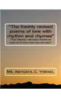 The Freshly Revised Poems of Love with Rhythm and Rhymes: The Freshly Revised Poems of Love with Rhythm and Rhymes
