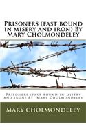 Prisoners (fast bound in misery and iron) By Mary Cholmondeley: (English)
