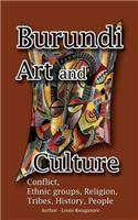 Burundi Art and Culture: Conflict, Ethnic groups, Religion, Tribes, History, People