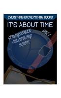 It's About Time Grayscale Coloring Book Vol.1