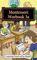 Montessori Workbook 3a: Dictation, grammar, sentence analysis and conjugation