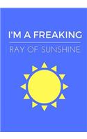 I'm A Freaking Ray Of Sunshine