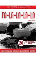 Yayyy Grayscale! FA LA-LA-LA-LA Edition VOL.4