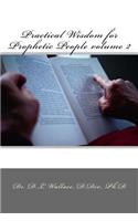 Practical Wisdom for Prophetic People volume II