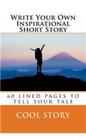 Write Your Own Inspirational Short Story