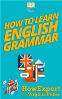 How To Learn English Grammar: (English)