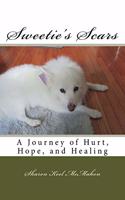 Sweetie's Scars: A Journey of Hurt, Hope, and Healing