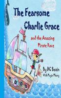The Fearsome Charlie Grace & the Amazing Pirate Race